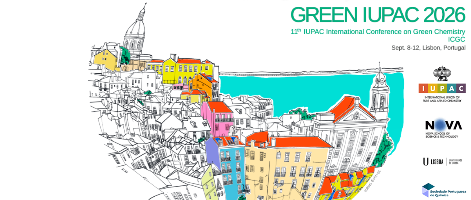 11th IUPAC International Conference on Green Chemistry September 8 to 12, 2026 in Lisbon, Portugal.