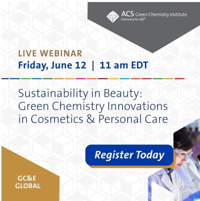 live webinar friday June 12 11 am EDT Sustainability in Beauty: Green Chemistry Innovations in Cosmetics & Personal Care