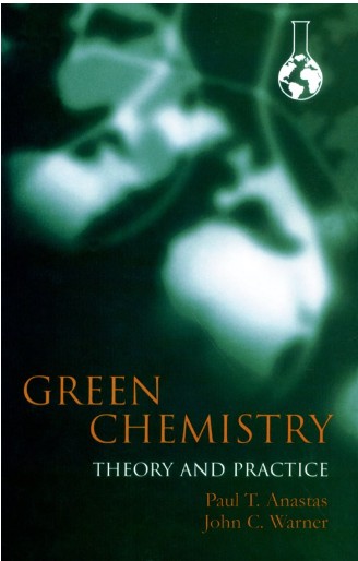 Green Chemistry: Theory and Practice 