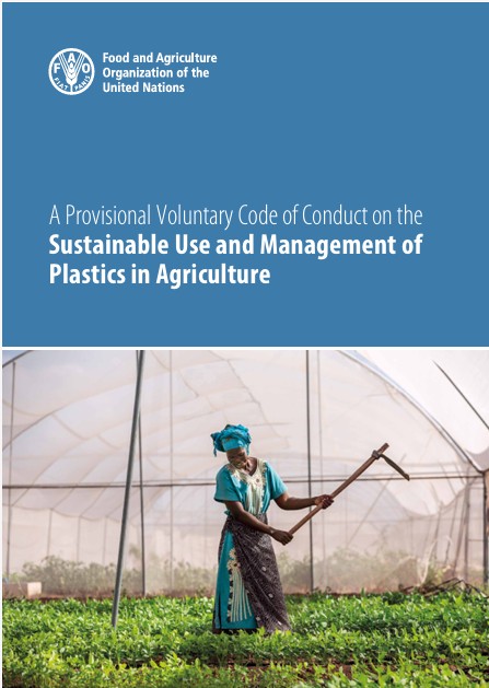 A Provisional Voluntary Code of Conduct on the Sustainable Use and Management of Plastics in Agriculture