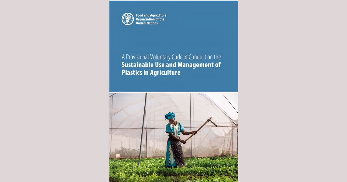 A Provisional Voluntary Code of Conduct on the Sustainable Use and Management of Plastics in Agriculture