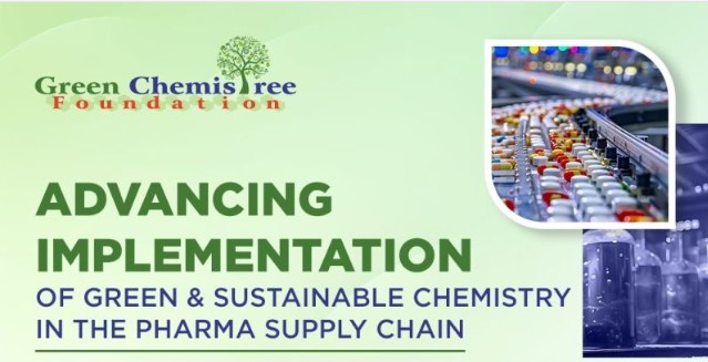  Advancing Implementation of Green & Sustainable Chemistry in the Pharma Supply Chain