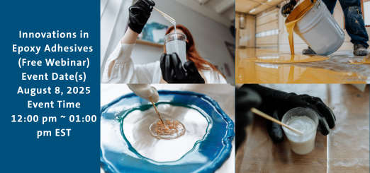 Says:Events Calendar Innovations in Epoxy Adhesives (Free Webinar) Event Date(s) August 8, 2025 Event Time 12:00 pm ~ 01:00 in white on a blue background with 4 pictures of epoxy applicationspm