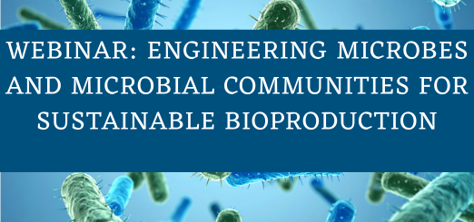 "Webinar: Engineering Microbes and Microbial Communities for Sustainable Bioproduction " white lettering over a blue banner background whish is on top of a green and blue picture of microbes. 