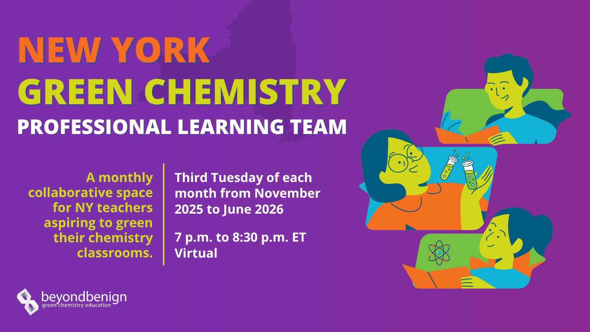 NY Green Chemistry Led by Beyond Benign Certified Lead Teacher Scott Carlson Third Tuesday of each month from November 2025 through June 2026