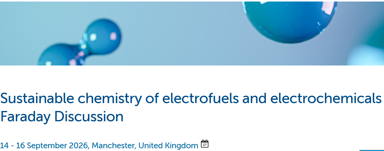Sustainable chemistry of electrofuels and electrochemicals Faraday Discussion