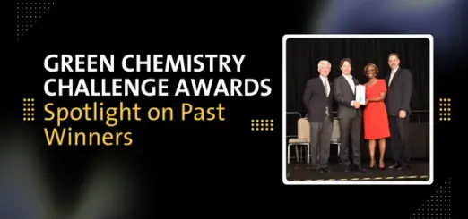 Green Chemistry Challenge Awards: Spotlight on Past Winners