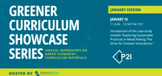 Greener Curriculum Showcase Series hosted by Beyond Benign. January 16 from 11 am to 12:30 pm EST