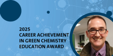 2025 Career Achievement in green chemistry Education award with a blue background and photo of Andrew P. Dicks, Ph.D., Professor at University of Toronto