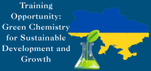 Training opportunity: Green Chemistry for Sustainable Development and Growth. It also has a Triangle flask with green inside that is growing a leaf. Lastly it has the Ukraine flag super imposed over the country of ukraine. 