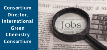 Job Opportunity: Consortium Director, International Green Chemistry Consortium with a picture of a magnifying glass looing at jobs in a newspaper