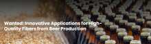 Wanted: Innovative Applications for High-Quality Fibers from Beer Production