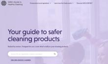 Your guide to safer cleaning products. Backed by science. Designed for you. Learn what’s really in your cleaning products.