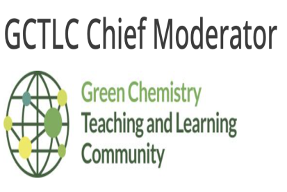 GCTLC Chief Moderator: Green Chemistry Teaching and