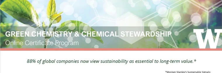 Green Chemistry & Chemicals Stewardship Online Certificate Program University of Washington