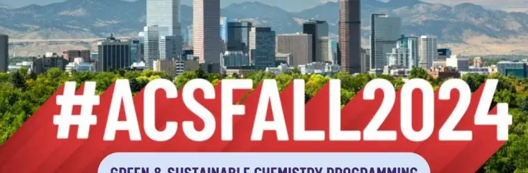 A photo of the Denver skyline with mountains in the background and the ACS Fall 2024 hashtag. Green and Sustainable Chemistry Programming