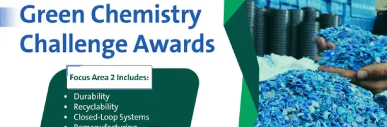 Advancing Circularity through the Green Chemistry Challenge Awards. Focus area 2 includes durability, recyclability, closed-loop systems, remanufacturing, and upcycling