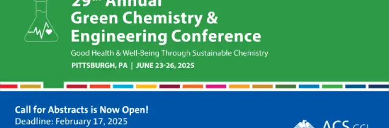 29th Annual Green Chemistry and Engineering Conference Call for Abstracts Now Open