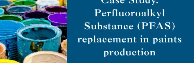 Shows colorful used paint buckets and says: Case Study. Perfluoroalkyl Substance (PFAS) replacement in paints production