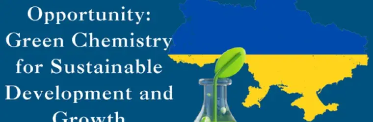 Training opportunity: Green Chemistry for Sustainable Development and Growth. It also has a Triangle flask with green inside that is growing a leaf. Lastly it has the Ukraine flag super imposed over the country of ukraine. 