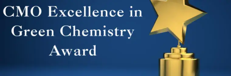 CMO Excellence in Green Chemistry Award on a royal blue background and a gold award with a gold star as the top of the trophy