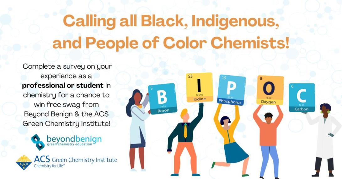 Calling all BIPOC Chemists: complete a survey on your experience as a chemist for a chance to win free swag!