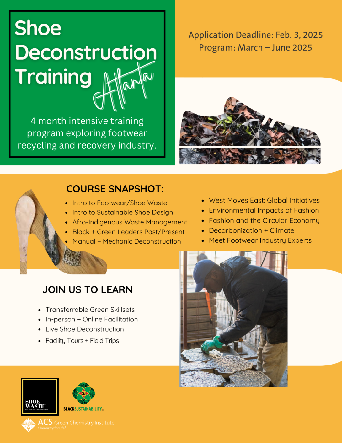 Shoe deconstruction Training Atlanta. 4 month intensive training program exploring footwear recycling and recovery industry. Application Deadline: February 3, 2025. Program: March - June 2025. Join us to learn Transferrable green skillsets, in-person and online facilitation, live shoe deconstruction, facility tours and field trips. 